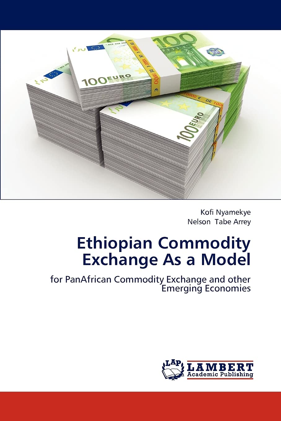Ethiopian Commodity Exchange As a Model: for PanAfrican Commodity Exchange and other Emerging Economies,Used
