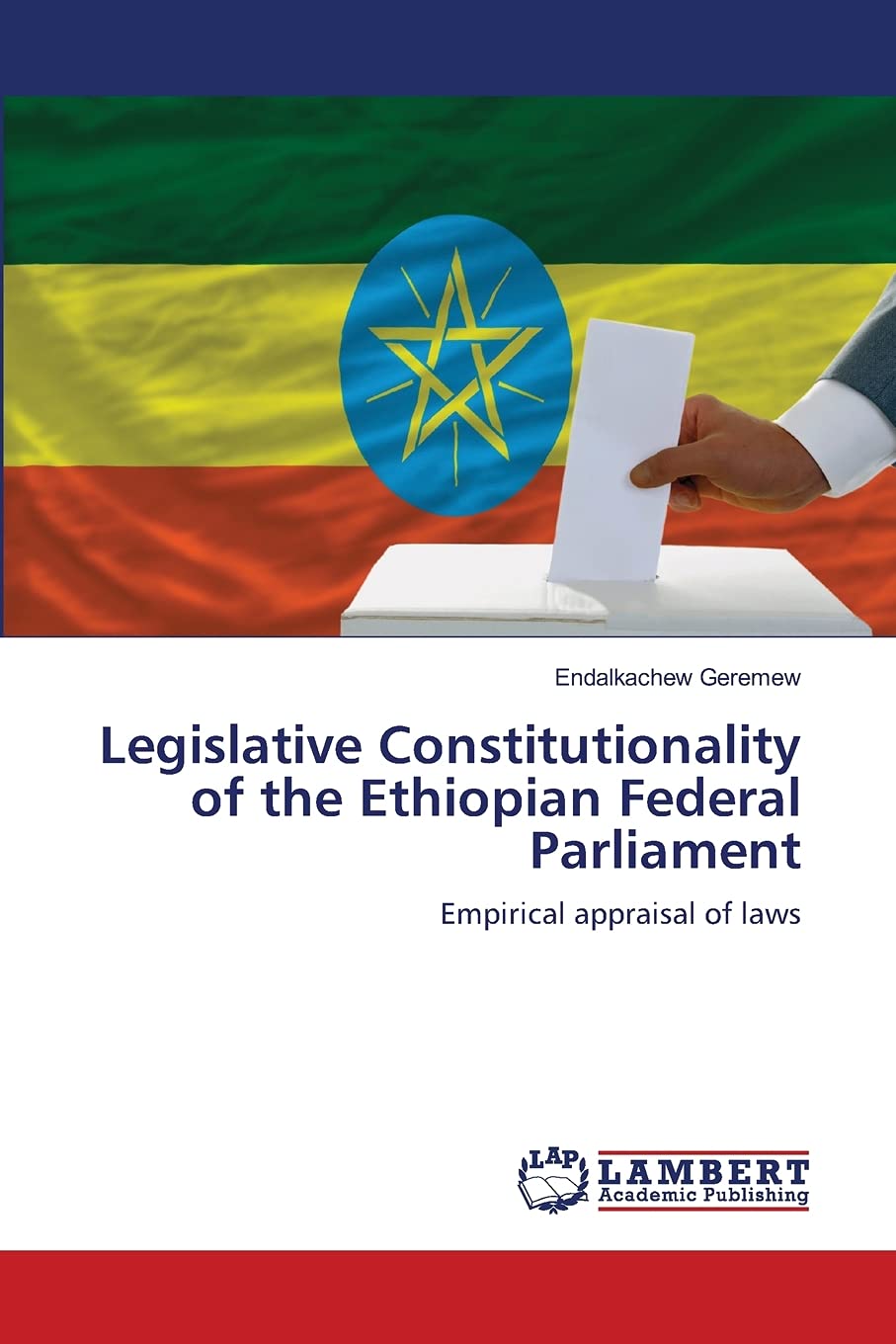 Legislative Constitutionality of the Ethiopian Federal Parliament: Empirical appraisal of laws,Used