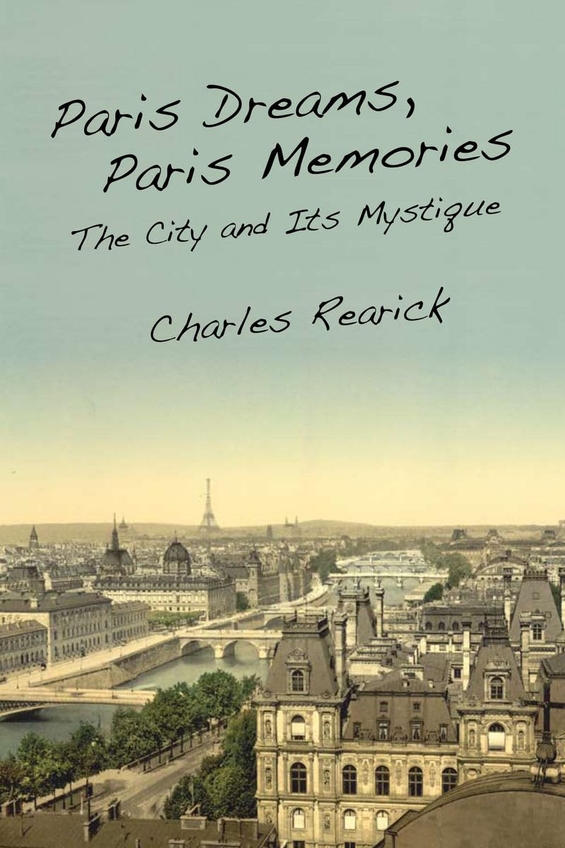 Paris Dreams, Paris Memories: The City And Its Mystique,Used
