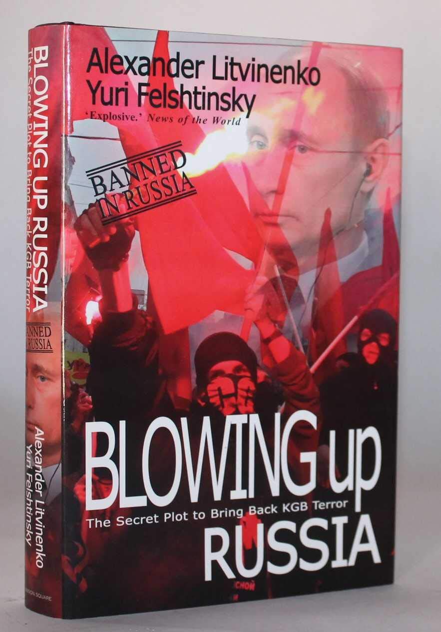Blowing Up Russia: The Secret Plot to Bring Back KGB Terror,Used