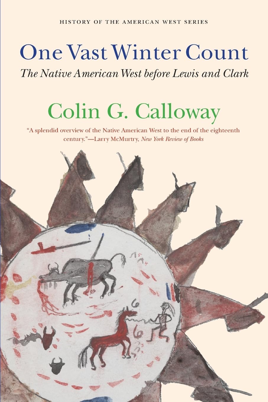 One Vast Winter Count: The Native American West Before Lewis And Clark (History Of The American West),Used