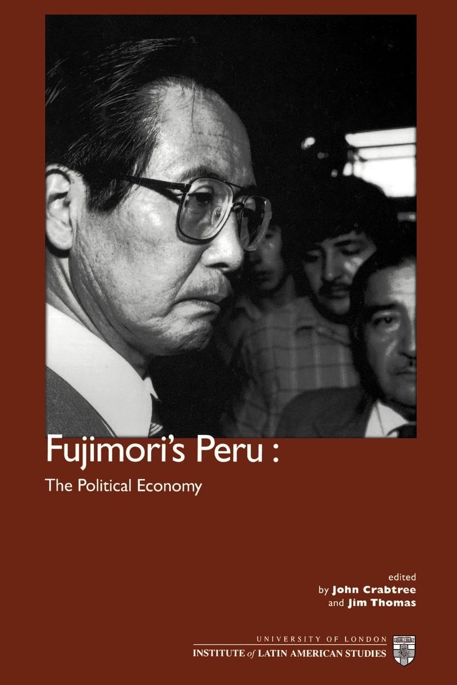 Fujimori's Peru: The Political Economy (Institute of Latin American Studies),Used