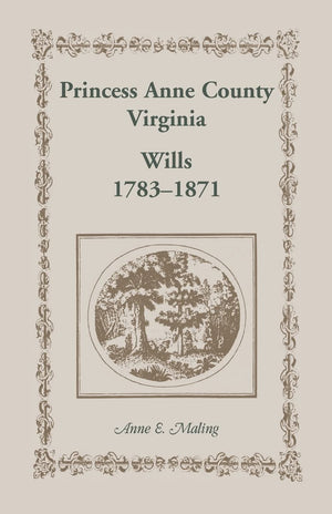 Princess Anne County, Virginia, Wills, 17831871,Used
