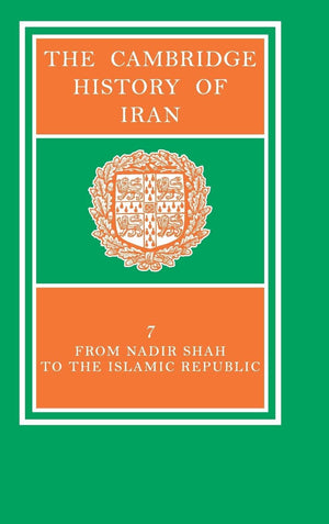 The Cambridge History of Iran, Vol. 7: From Nadir Shah to the Islamic Republic (Volume 7),Used