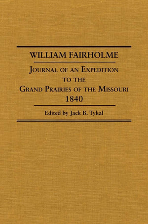 William Fairholme: Journal of an Expedition to the Grand Prairies of the Missouri, 1840,Used