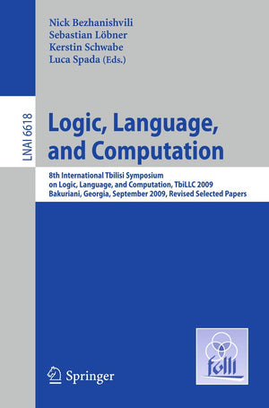 Logic, Language, and Computation: 8th International Tbilisi Symposium on Logic, Language, and Computation, TbiLLC 2009, Bakurian,Used