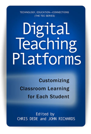 Digital Teaching Platforms: Customizing Classroom Learning For Each Student (Technology, Educationconnections (The Tec Series)),Used