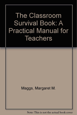 Classroom Survival Books: A Practical Manual for Teachers,Used