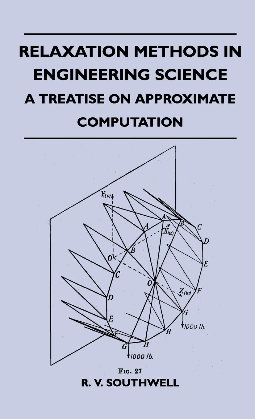 Relaxation Methods In Engineering Science  A Treatise On Approximate Computation,Used