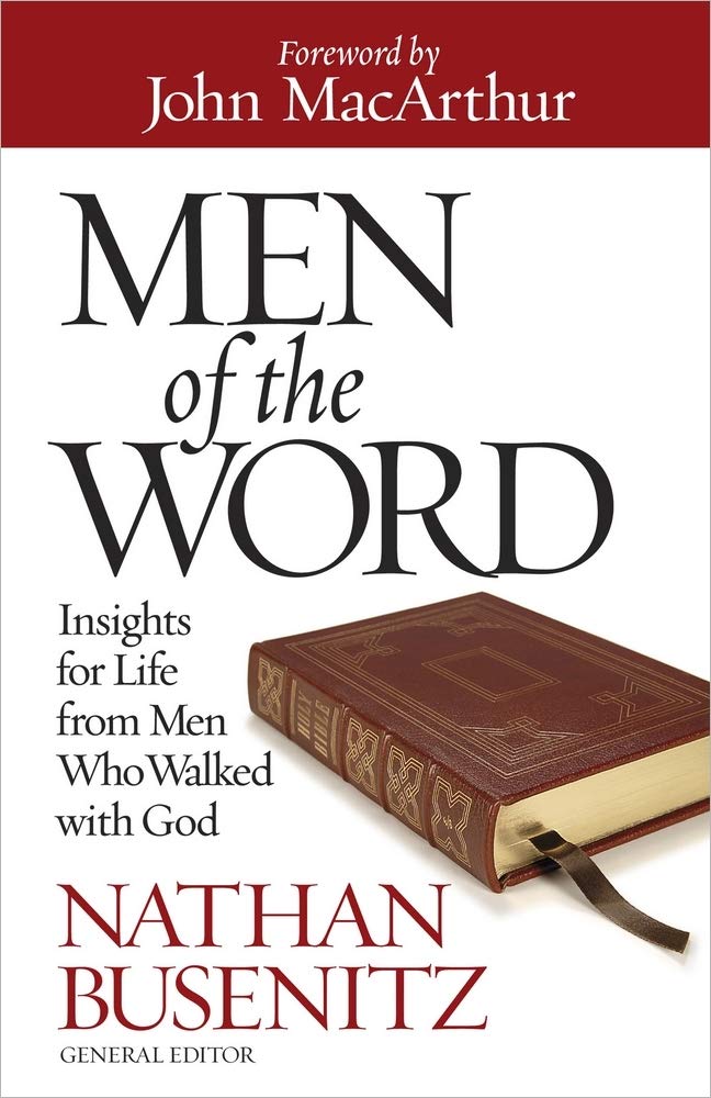 Men of the Word: Insights for Life from Men Who Walked with God,Used