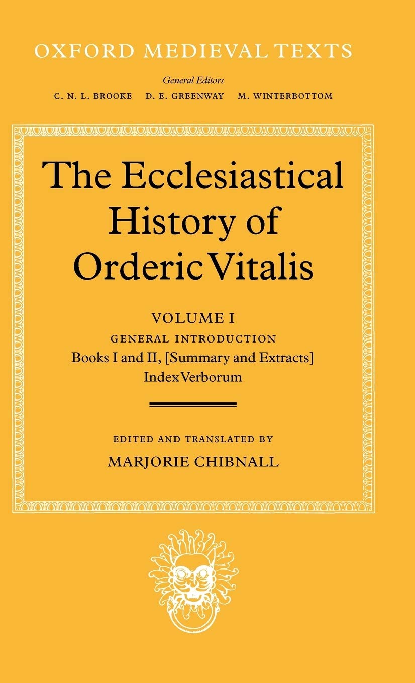 The Ecclesiastical History of Orderic Vital: Vol. 1. General Introduction, Books I and II (Summary and Extracts), Index Verborum,Used