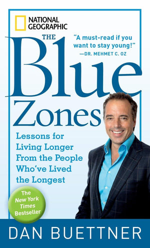 Blue Zones, The: Lessons For Living Longer From The People Who'Ve Lived The Longest (The Blue Zones)
