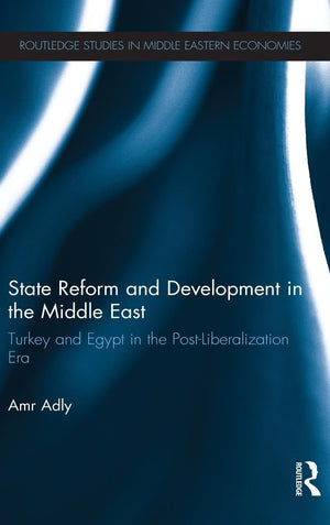 State Reform and Development in the Middle East: Turkey and Egypt in the PostLiberalization Era (Routledge Studies in Middle Ea,Used