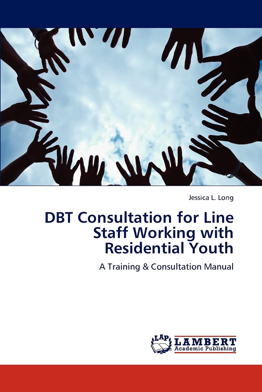DBT Consultation for Line Staff Working with Residential Youth: A Training & Consultation Manual,Used