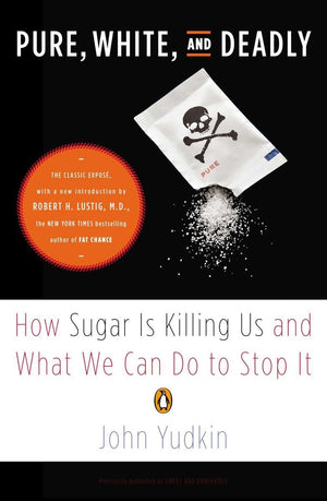 Pure, White, And Deadly: How Sugar Is Killing Us And What We Can Do To Stop It,Used