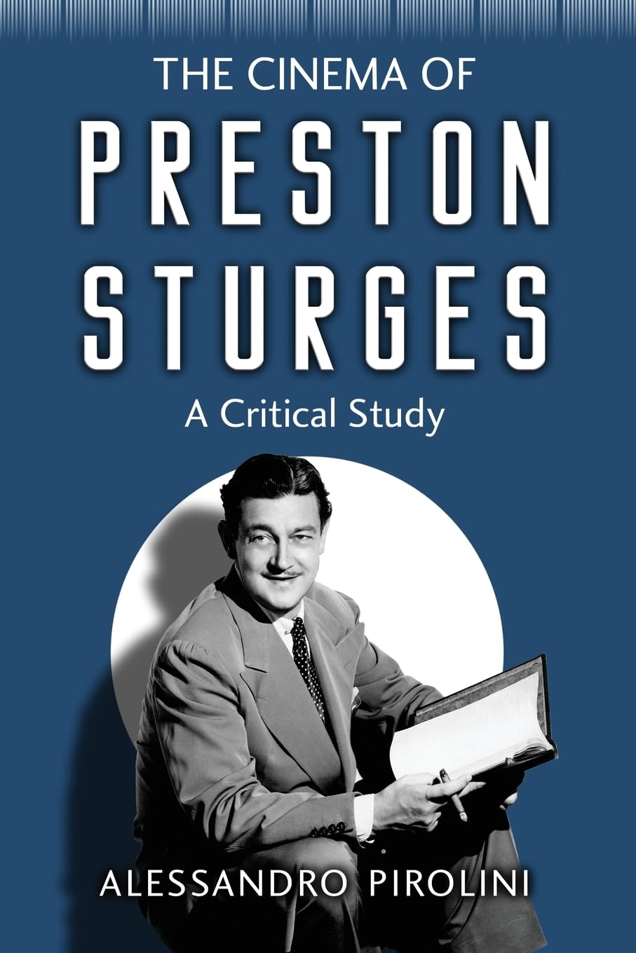 The Cinema Of Preston Sturges: A Critical Study,Used