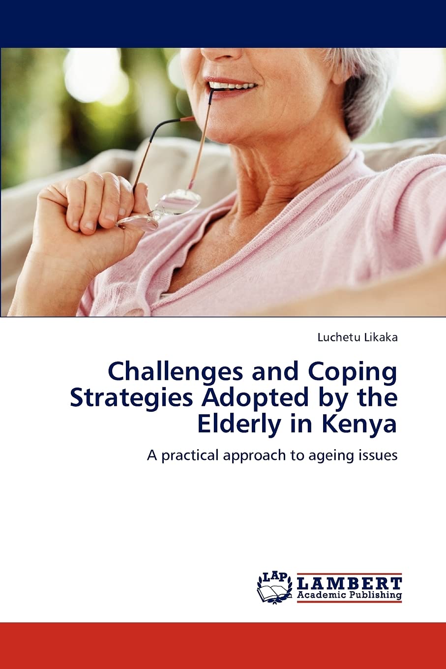 Challenges and Coping Strategies Adopted by the Elderly in Kenya: A practical approach to ageing issues,Used