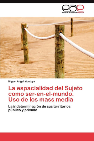 La espacialidad del Sujeto como serenelmundo. Uso de los mass media: La indeterminacin de sus territorios pblico y privad,Used