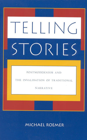Telling Stories: Postmodernism and the Invalidation of Traditional Narrative,Used