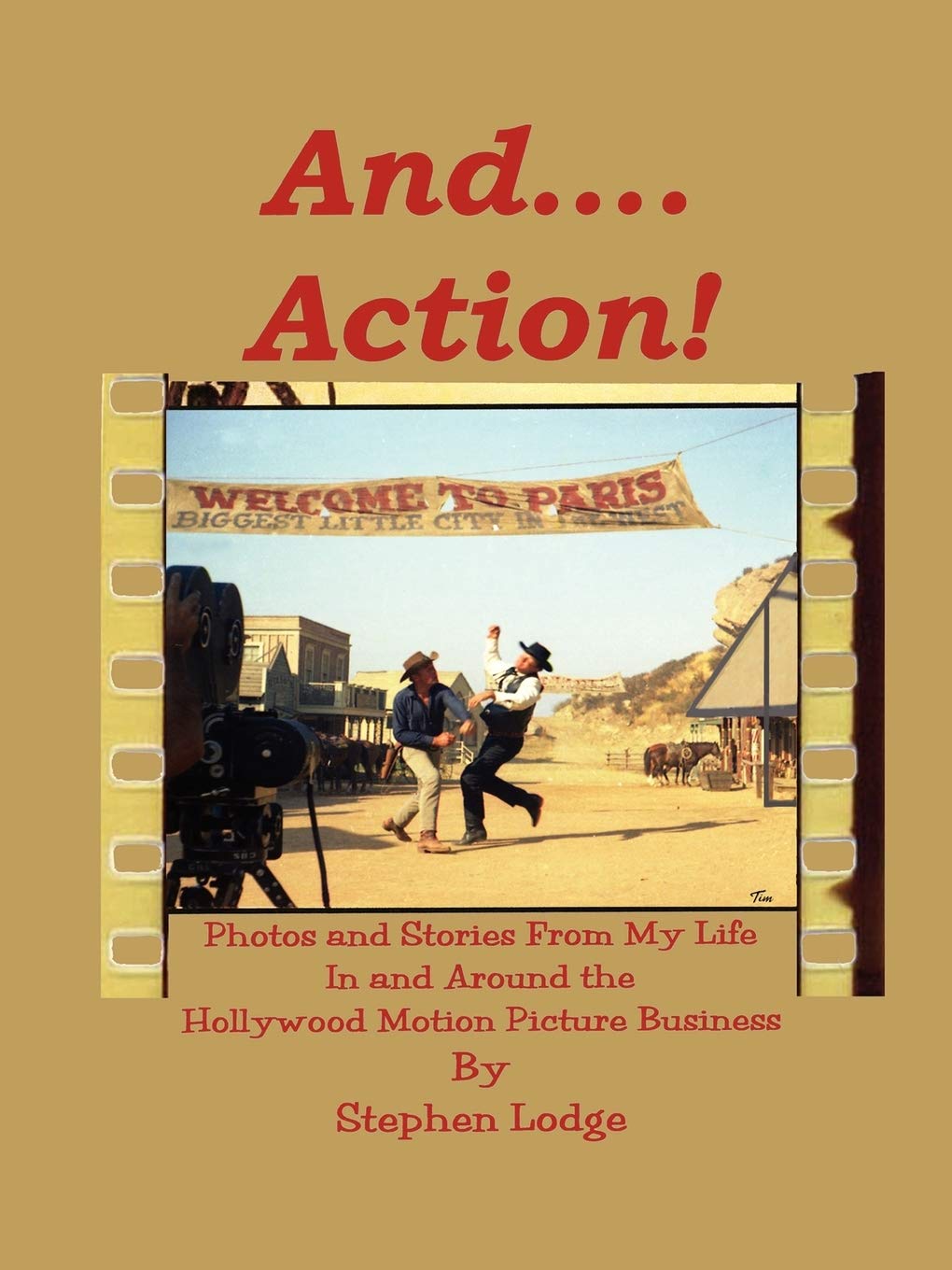 And... Action!: Photos and Stories from My Life in and Around the Hollywood Motion Picture Business,Used