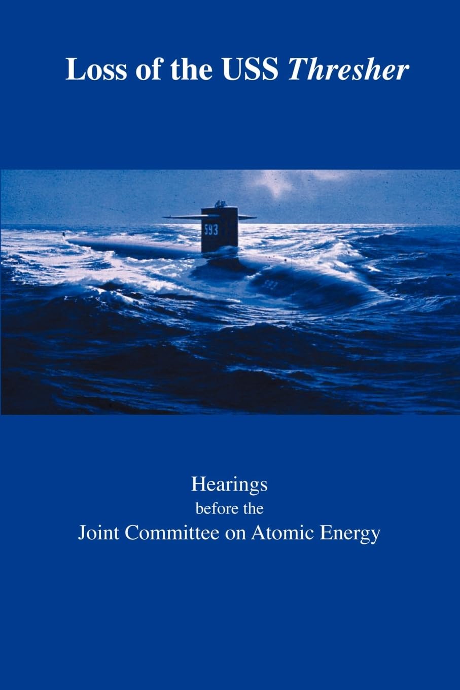 Loss of the USS Thresher: Hearings Before the Joint Committee on Atomic Energy Congress of the United States EightyEighth Congr,Used