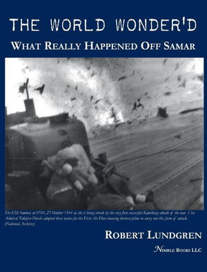 The World Wonder'D: What Really Happened Off Samar,New