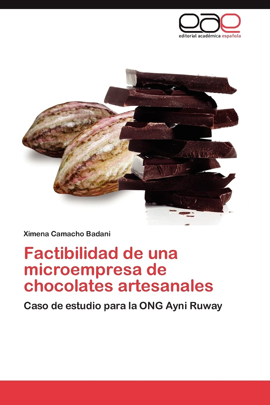 Factibilidad de una microempresa de chocolates artesanales: Caso de estudio para la ONG Ayni Ruway (Spanish Edition),Used
