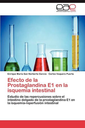 Efecto de la Prostaglandina E1 en la isquemia intestinal: Estudio de las repercusiones sobre el intestino delgado de la prostagl,Used