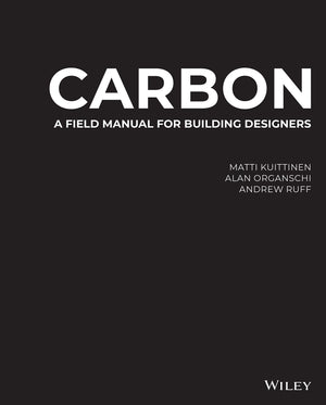 Carbon: A Field Manual for Building Designers,Used