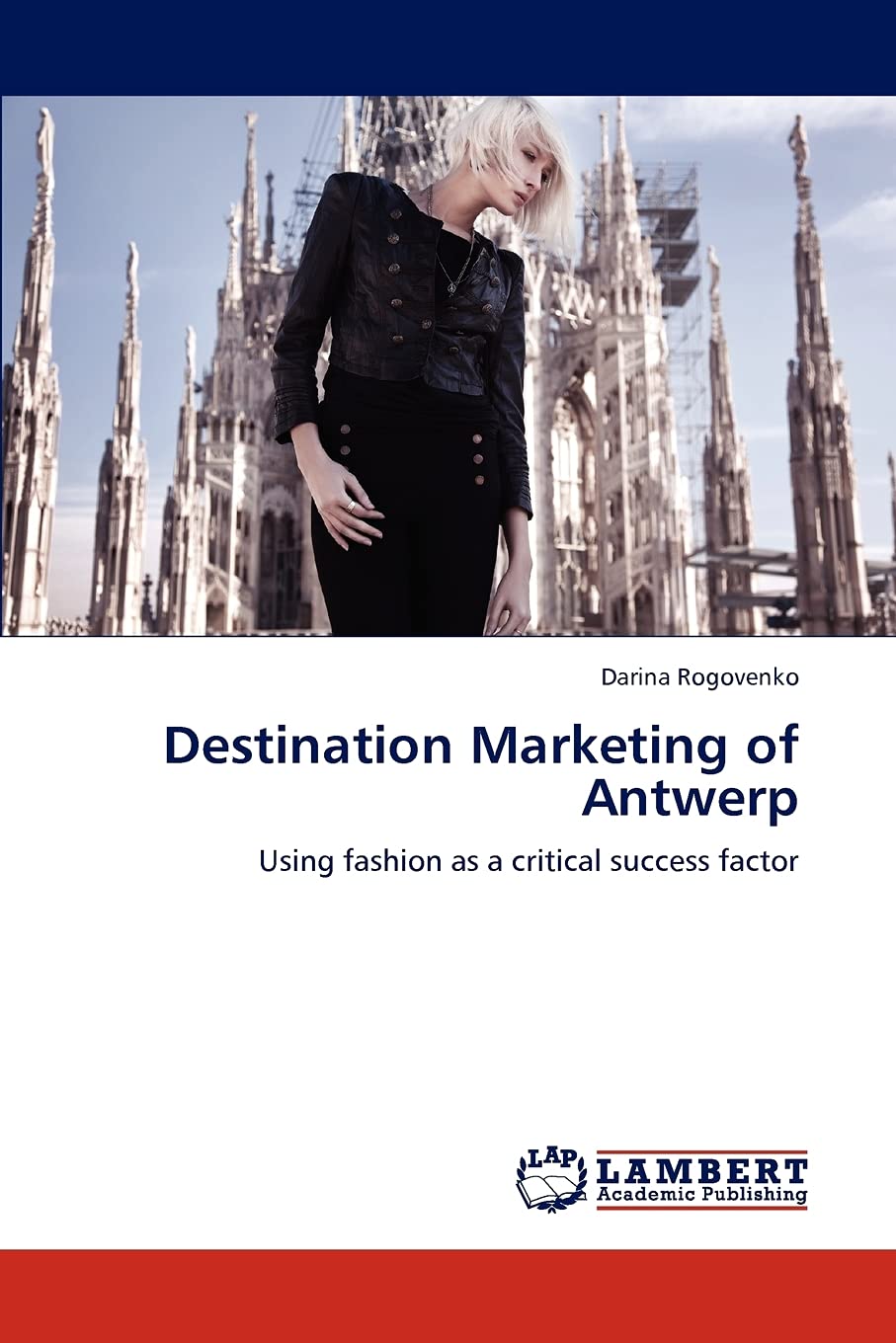 Destination Marketing of Antwerp: Using fashion as a critical success factor,Used