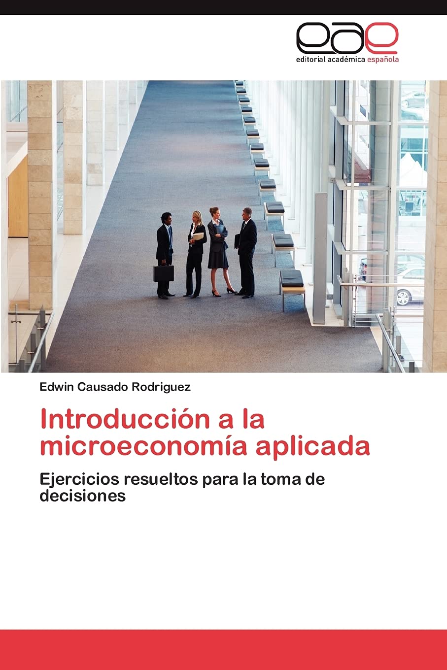 Introduccin a la microeconoma aplicada: Ejercicios resueltos para la toma de decisiones (Spanish Edition),Used