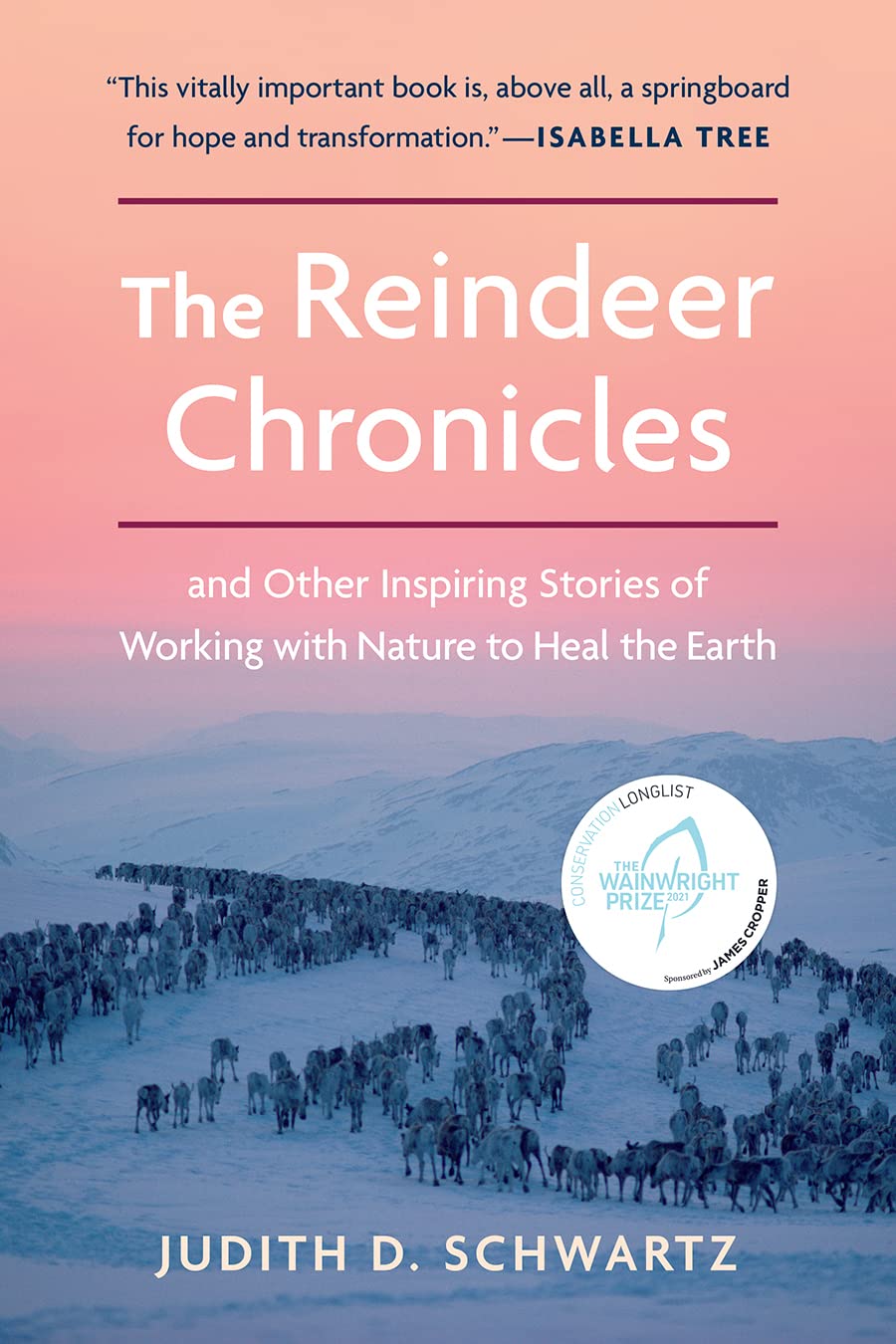 The Reindeer Chronicles: And Other Inspiring Stories of Working with Nature to Heal the Earth,Used