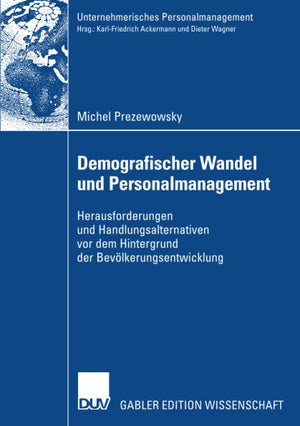 Demografischer Wandel und Personalmanagement: Herausforderungen und Handlungsalternativen vor dem Hintergrund der Bevlkerungsent,Used