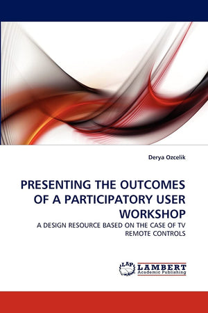 Presenting the Outcomes of a Participatory User Workshop: A Design Resource Based on the Case of TV Remote Controls,Used