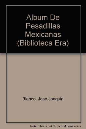 Album de pesadillas mexicanas (Biblioteca Era) (Spanish Edition),Used