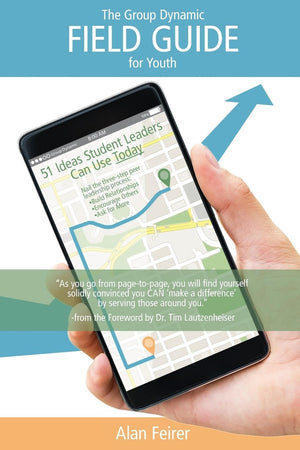 The Group Dynamic Field Guide for Youth: 51 Ideas Student Leaders Can Use Today!,Used