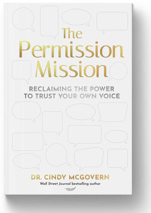 The Permission Mission: Reclaiming The Power To Trust Your Own Voice