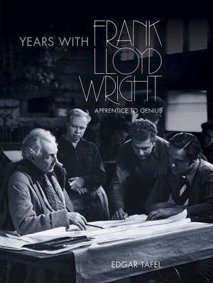 Years With Frank Lloyd Wright: Apprentice To Genius (Dover Architecture)