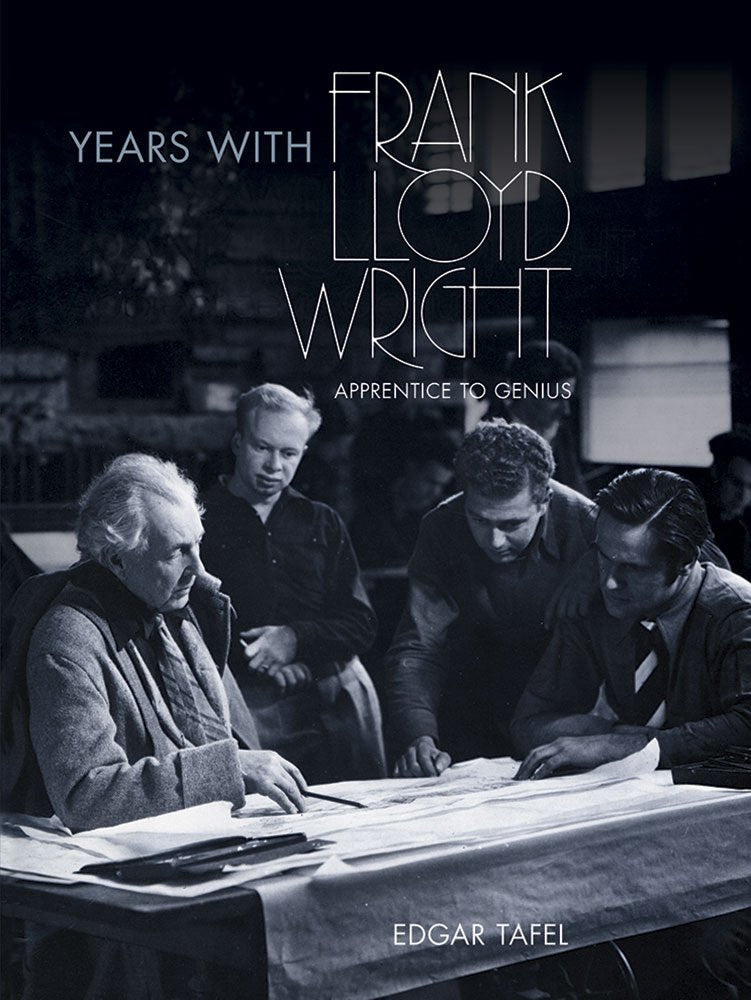 Years With Frank Lloyd Wright: Apprentice To Genius (Dover Architecture)
