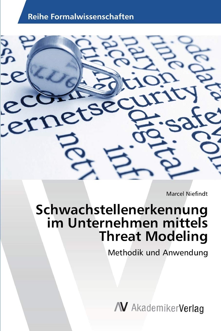 Schwachstellenerkennung im Unternehmen mittels Threat Modeling: Methodik und Anwendung (German Edition),Used
