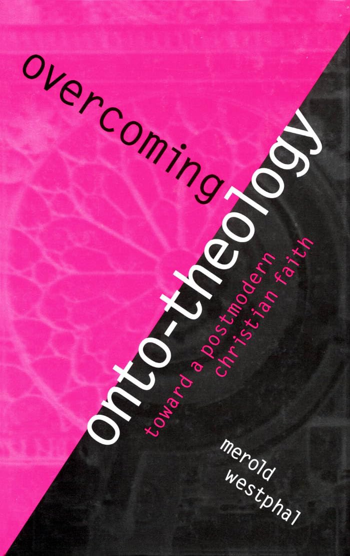Overcoming OntoTheology: Toward a Postmodern Christian Faith (Perspectives in Continental Philosophy),Used