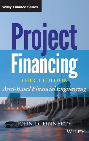 Project Financing: AssetBased Financial Engineering,New