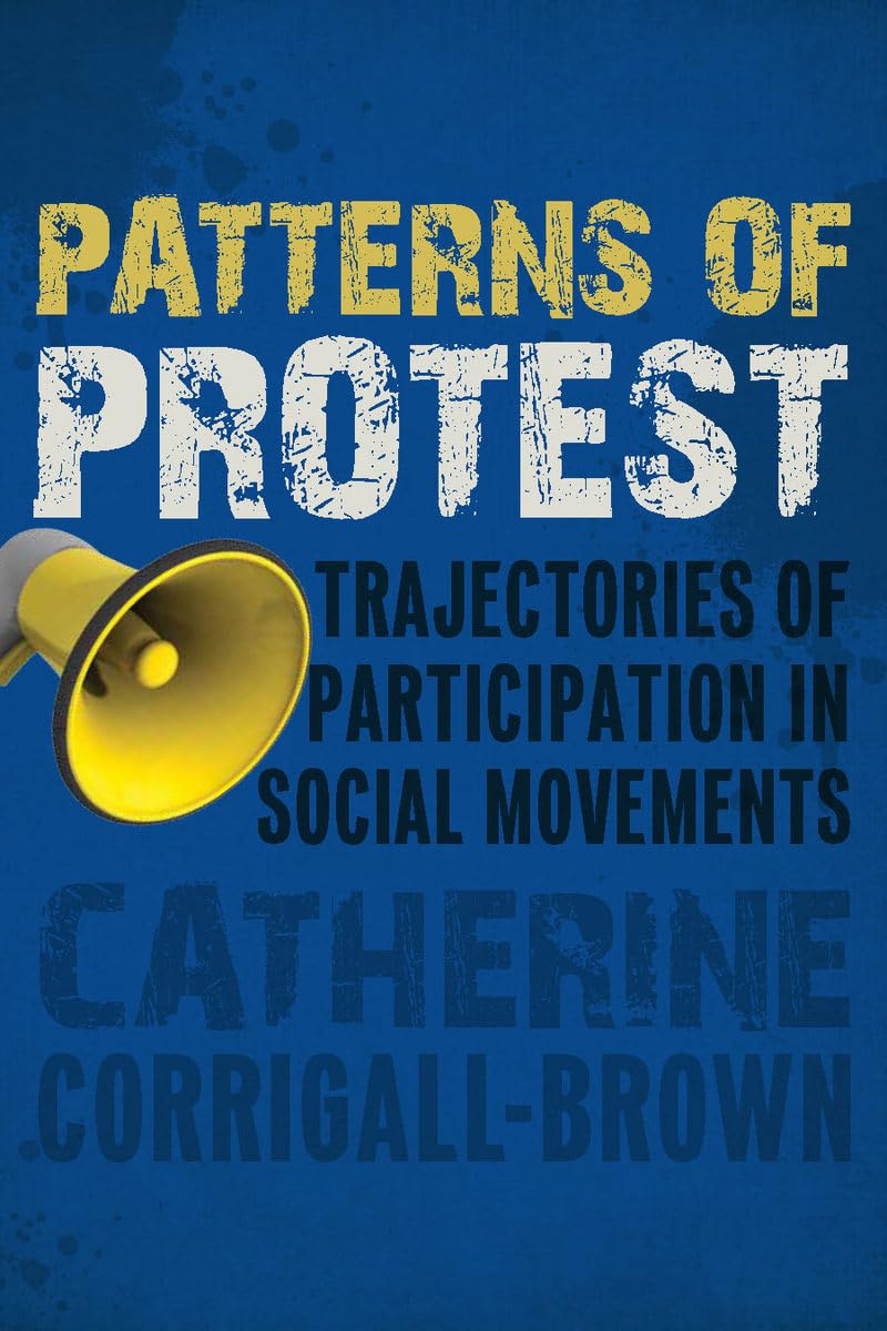 Patterns Of Protest: Trajectories Of Participation In Social Movements,Used
