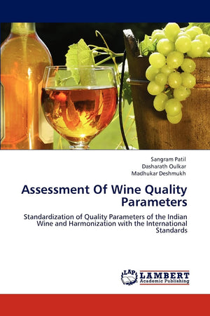 Assessment Of Wine Quality Parameters: Standardization of Quality Parameters of the Indian Wine and Harmonization with the Inter,Used