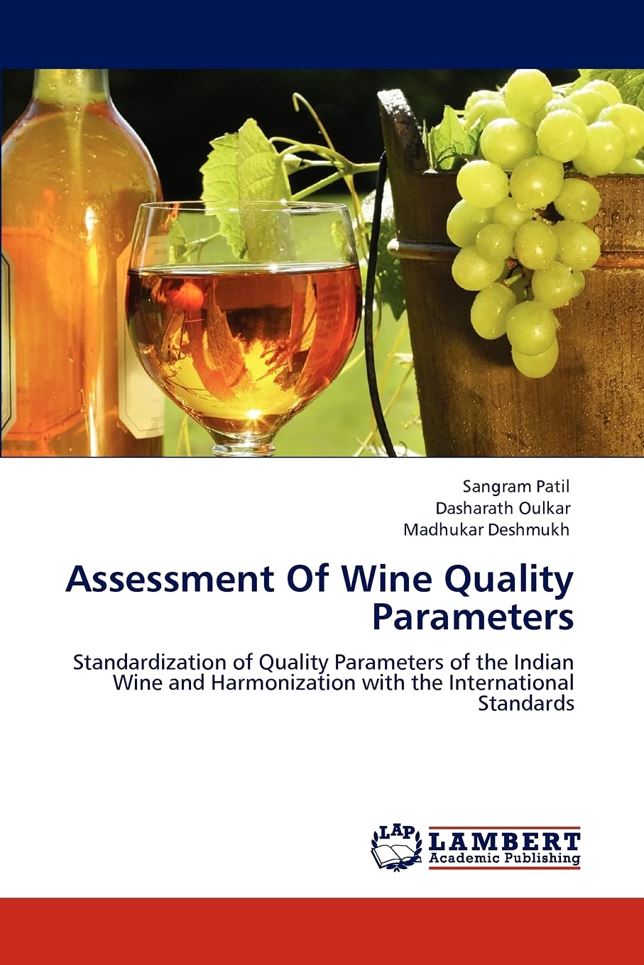 Assessment Of Wine Quality Parameters: Standardization of Quality Parameters of the Indian Wine and Harmonization with the Inter,Used