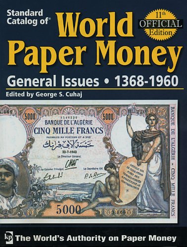 Standard Catalog of World Paper Money General Issues (STANDARD CATALOG OF WORLD PAPER MONEY VOL 2: GENERAL ISSUES),Used