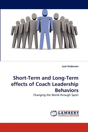 ShortTerm and LongTerm effects of Coach Leadership Behaviors: Changing the World through Sport,Used