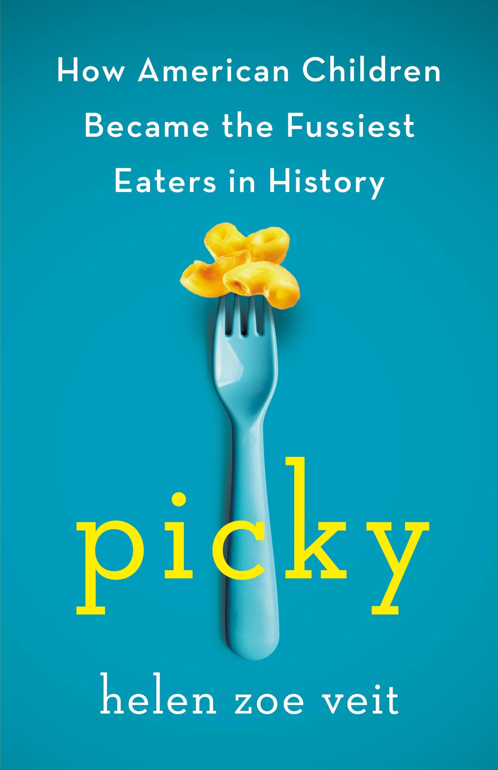 Picky: How American Children Became The Fussiest Eaters In History