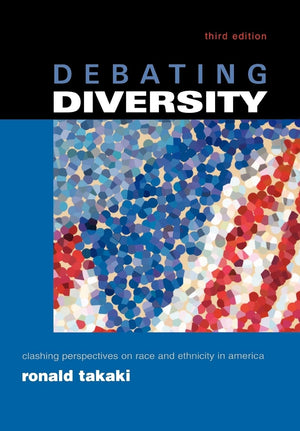 Debating Diversity: Clashing Perspectives On Race And Ethnicity In America,New