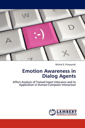 Emotion Awareness in Dialog Agents: Affect Analysis of Textual Input Utterance and its Application in HumanComputer Interaction,Used